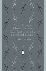 James Hogg THE PRIVATE MEMOIRS & CONFESSIONS OF A JUSTIFIED SINNER