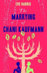 Eve Harris THE MARRYING OF CHANI KAUFMANN