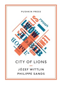 josef-wittlin-and-philippe-sands-city-of-lions